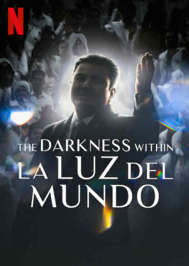 فيلم The Darkness within La Luz del Mundo 2023 مترجم
