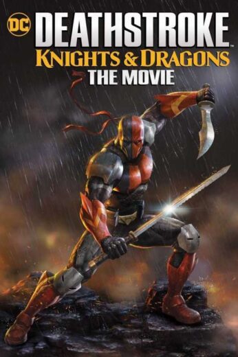 فيلم Deathstroke Knights and Dragons The Movie 2020 مترجم اون لاين